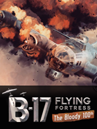 B-17 The Flying Fortress: The Bloody 100th